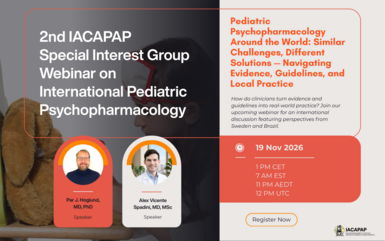 2nd IACAPAP Special Interest Group Webinar on International Pediatric Psychopharmacology 2nd IACAPAP Special Interest Group Webinar on International Pediatric Psychopharmacology