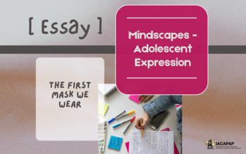 Mindscapes - Adolescent Expression | [Essay] My First Mask We Wear