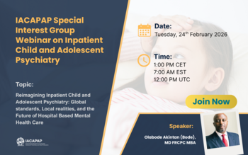 IACAPAP Special Interest Group Webinar on Inpatient Child and Adolescent Psychiatry&nbsp;