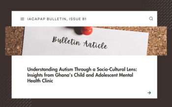 Understanding Autism Through a Socio-Cultural Lens: Insights from Ghana’s Child and Adolescent Mental Health Clinic