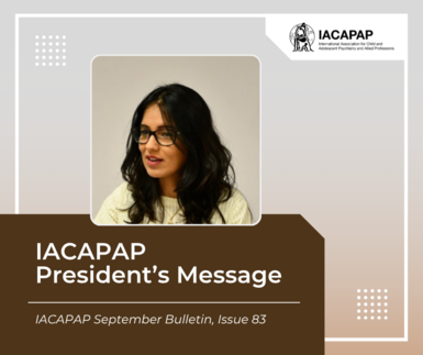 IACAPAP President's Message Sep 2026 IACAPAP President's Message Sep 2026