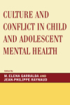 Culture and Conflict in Child and Adolescent Mental Health