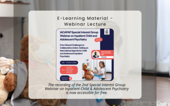Announcement | The recording of the 2nd Special Interest Group Webinar on Inpatient Child and Adolescent Psychiatry is now accessible for free
