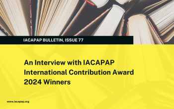 An Interview with IACAPAP International Contribution Award 2024 Winners