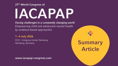 27th World Congress of IACAPAP - Congress Summary Article 27th World Congress of IACAPAP - Congress Summary Article